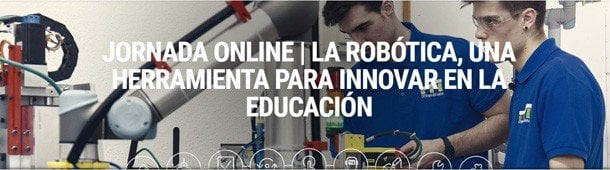 UNIVERSAL ROBOTS MUESTRA LAS VENTAJAS DE LA ROBÓTICA COMO HERRAMIENTA EDUCATIVA